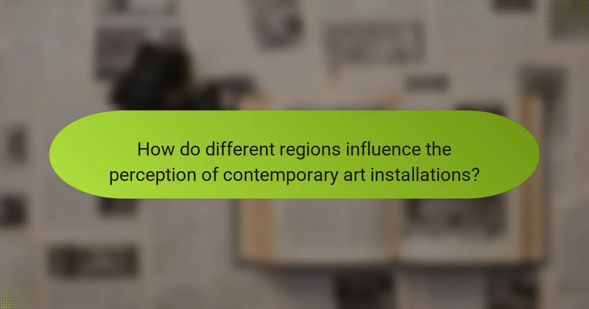 How do different regions influence the perception of contemporary art installations?