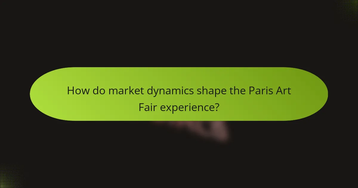 How do market dynamics shape the Paris Art Fair experience?