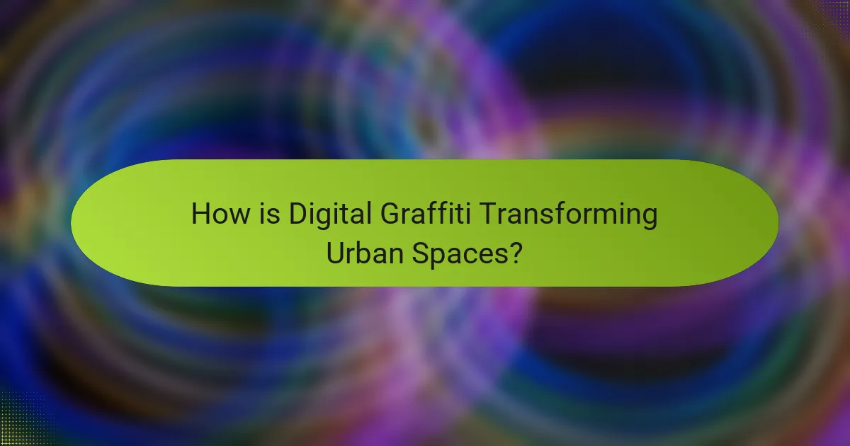 How is Digital Graffiti Transforming Urban Spaces?