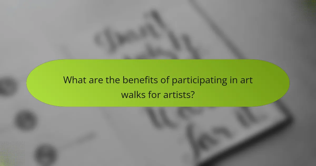 What are the benefits of participating in art walks for artists?