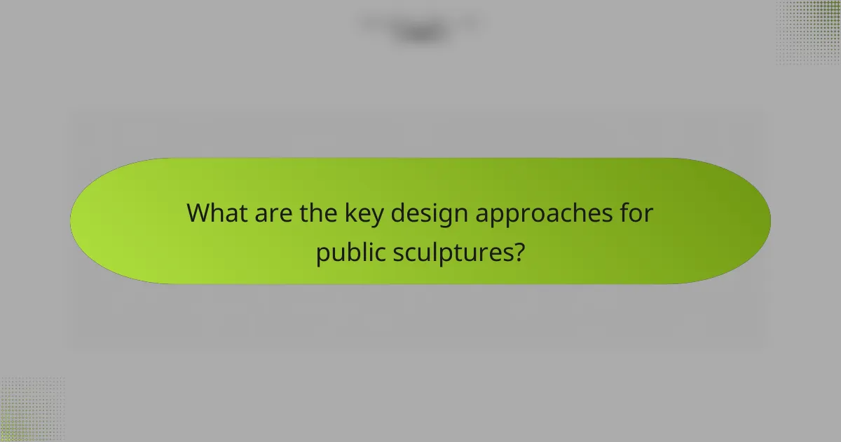 What are the key design approaches for public sculptures?