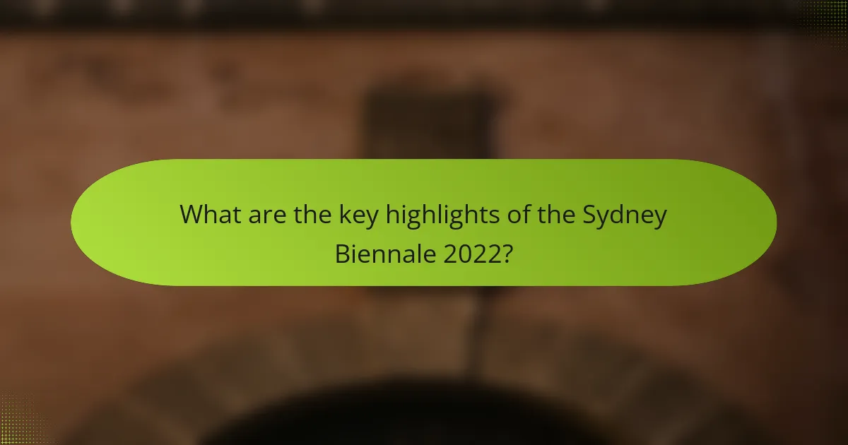 What are the key highlights of the Sydney Biennale 2022?