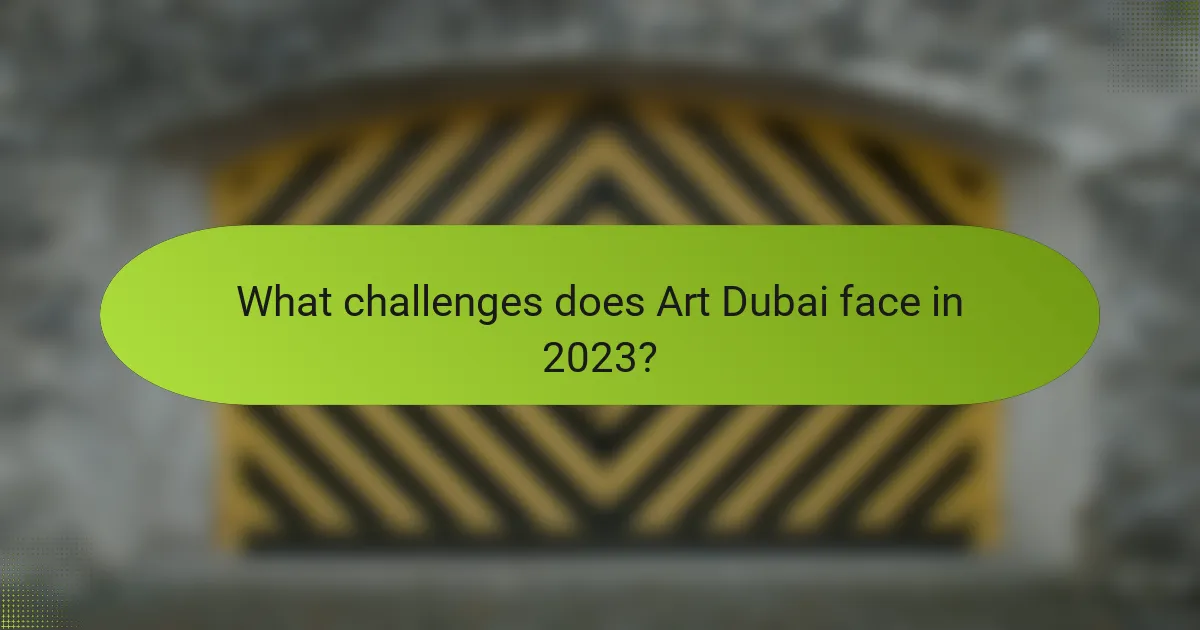 What challenges does Art Dubai face in 2023?