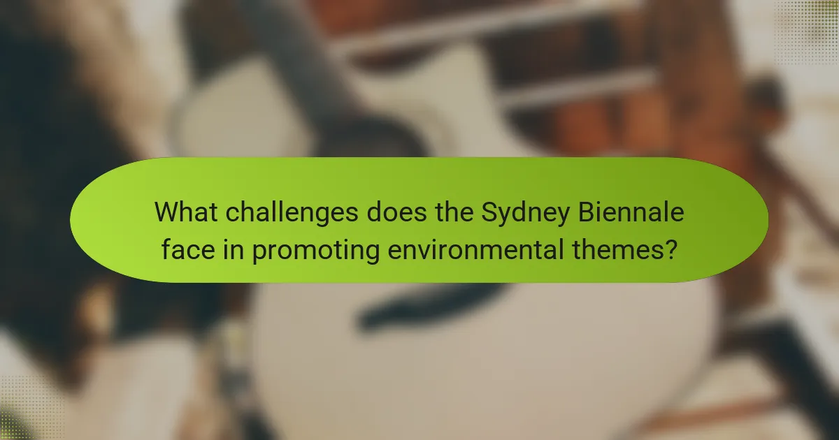 What challenges does the Sydney Biennale face in promoting environmental themes?