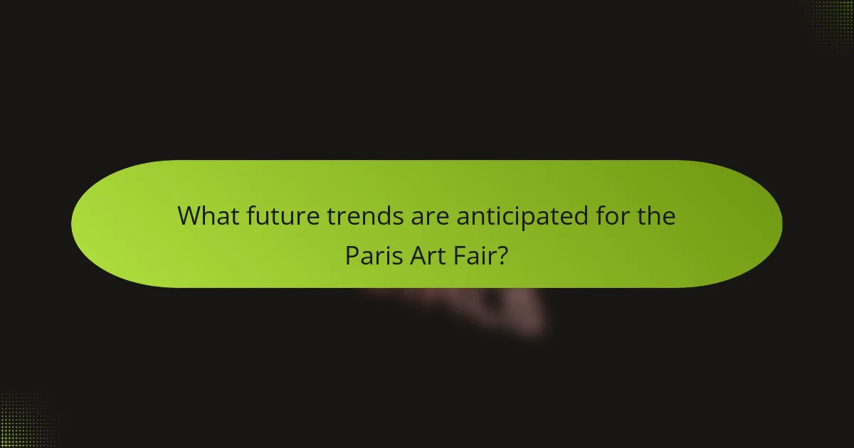 What future trends are anticipated for the Paris Art Fair?