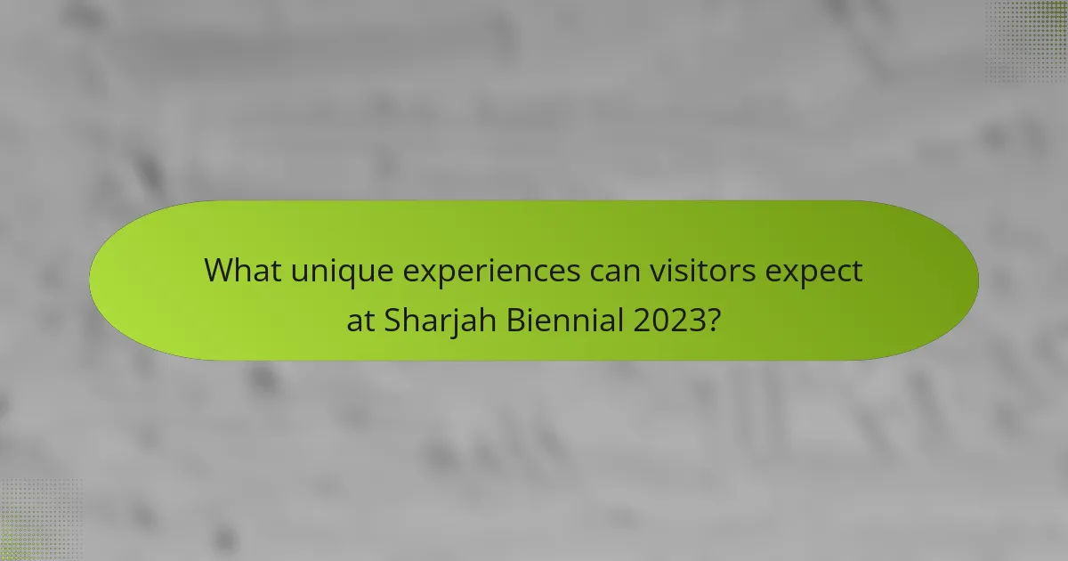 What unique experiences can visitors expect at Sharjah Biennial 2023?