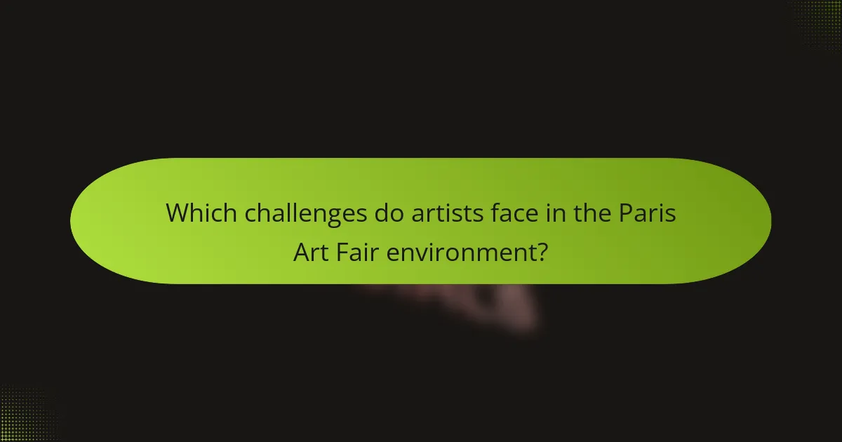Which challenges do artists face in the Paris Art Fair environment?