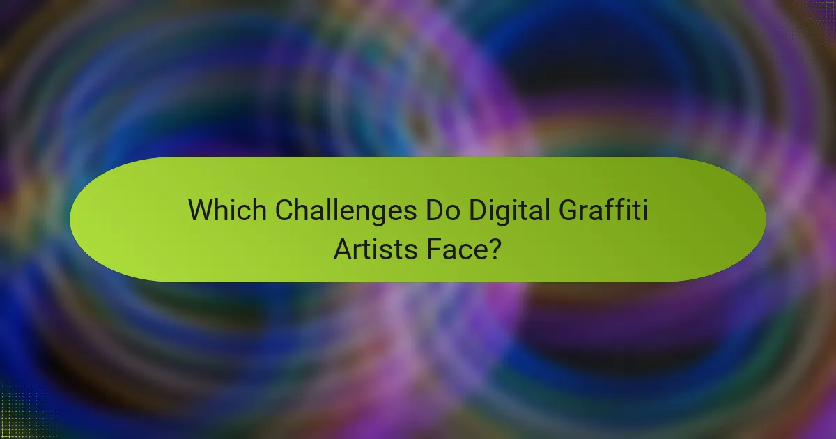 Which Challenges Do Digital Graffiti Artists Face?
