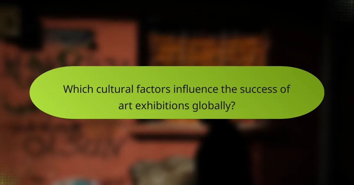 Which cultural factors influence the success of art exhibitions globally?