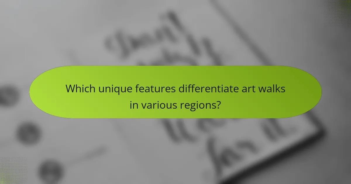 Which unique features differentiate art walks in various regions?